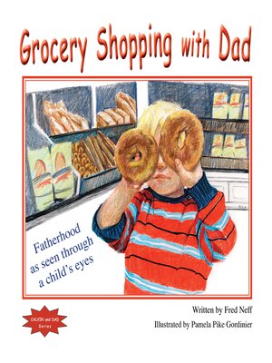 cover image of Grocery Shopping with Dad: Fatherhood as seen through a child's eyes